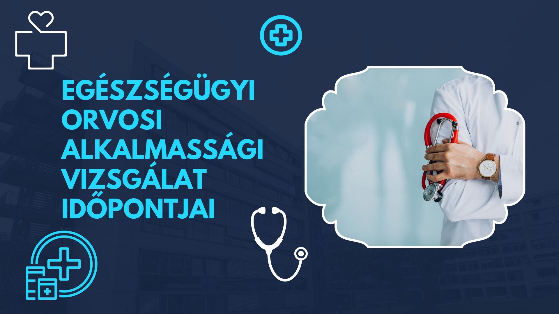 Egészségügyi orvosi alkalmassági vizsgálat időpontjai.jpg